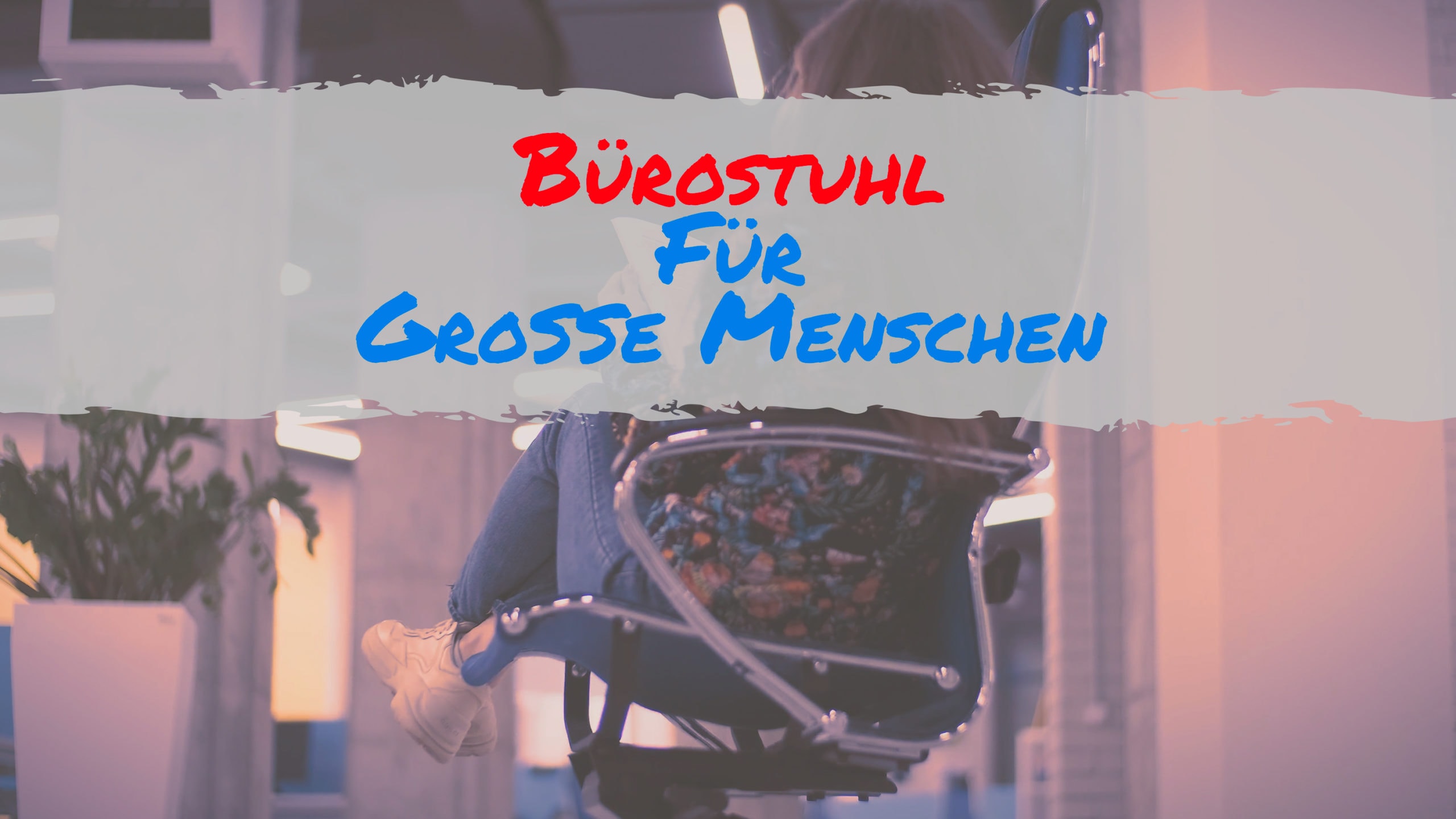 Bürostuhl Für Große Menschen