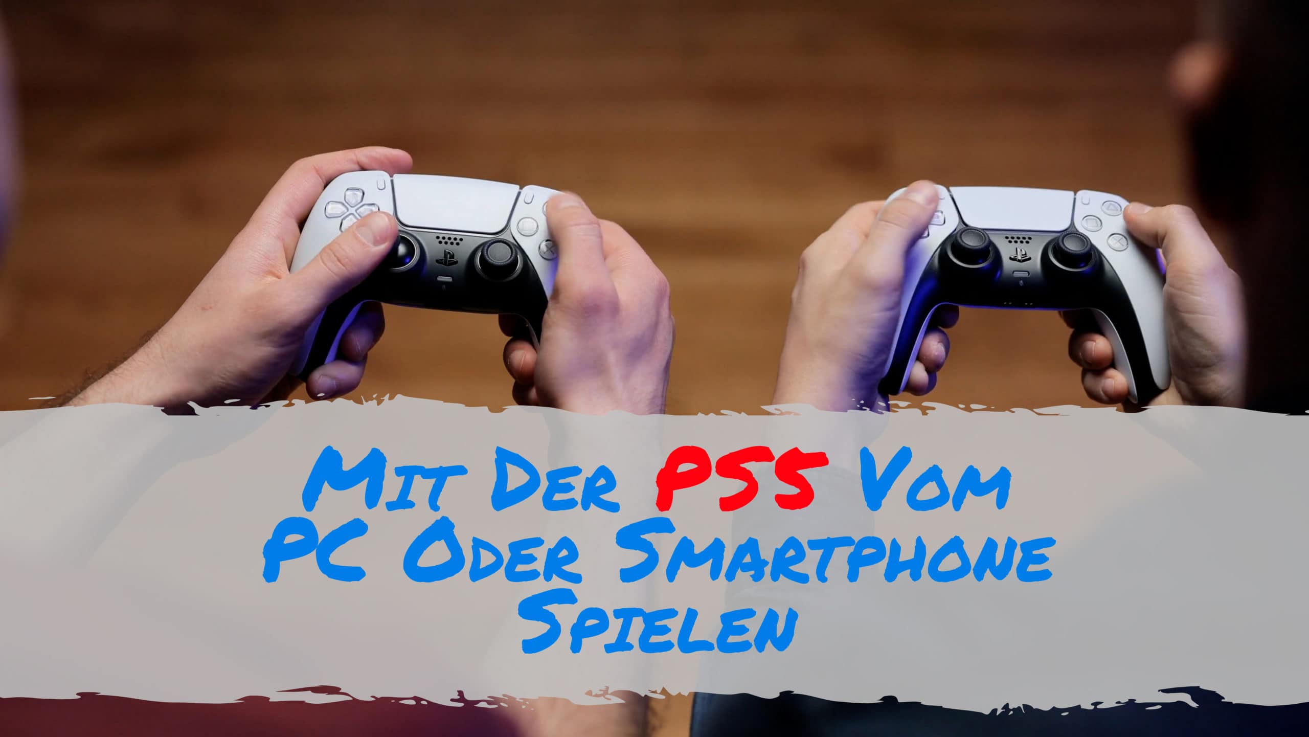 Mit Der PS5 Vom PC Oder Smartphone Spielen