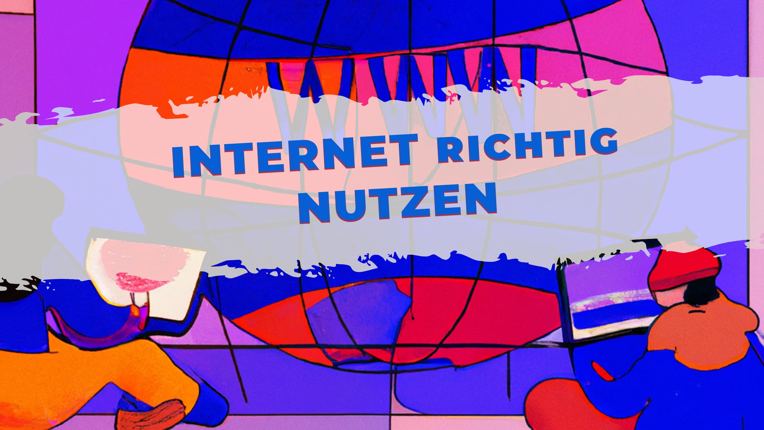 Nutzen Sie das Internet gerade auf eine wirkungsvolle Weise